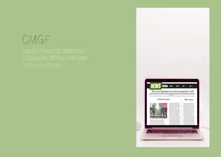 Beginilah Strategi SEO Efektif Untuk Meningkatkan Visibilitas Portal Berita Online Anda Di Google